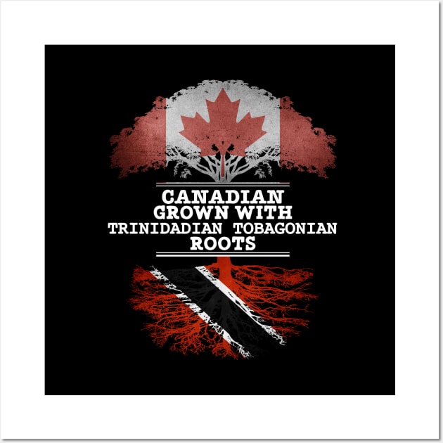 Canadian Grown With Trinidadian Tobagonian Roots - Gift for Trinidadian Tobagonian With Roots From Trinidad And Tobago Wall Art by Country Flags